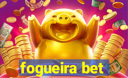 fogueira bet